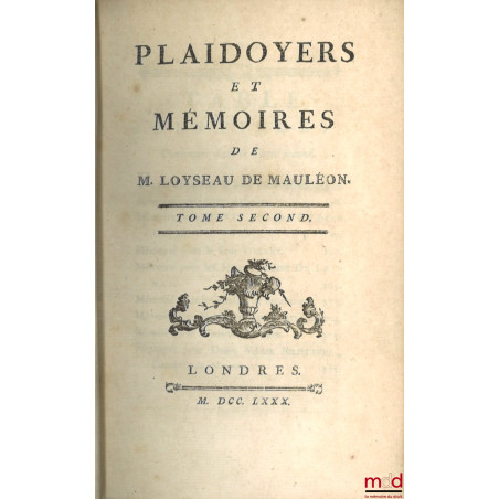 PLAIDOYERS ET MÉMOIRES DE M. LOYSEAU DE MAULEON