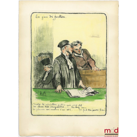 LES GENS DE JUSTICE, Lithographie en couleur publiée initialement dans Le Charivari le 24 août 1846 ;“- Voilà le ministère p...