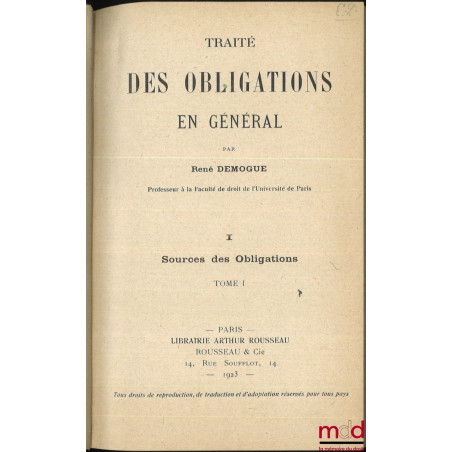 TRAITÉ DES OBLIGATIONS EN GÉNÉRAL :I. Sources des obligations (t. I à V) ;II. Effets des obligations (t. VI et VII)