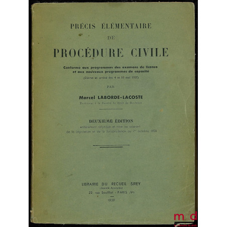 PRÉCIS ÉLÉMENTAIRE DE PROCÉDURE CIVILE (conforme aux programmes des examens de licence et aux nouveaux programmes de capacité)