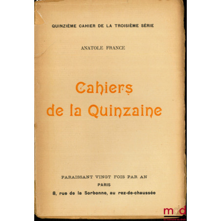 CAHIERS DE LA QUINZAINE, PARAISSANT 20 FOIS PAR AN : QUINZIÈME CAHIER DE LA TROISIÈME SÉRIE