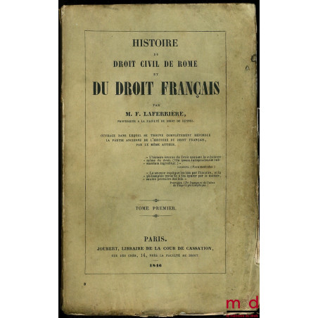 HISTOIRE DU DROIT CIVIL DE ROME ET DU DROIT FRANÇAIS :t. II : L?époque celtique (1846) ;t. V : Coutumes de France dans les ...