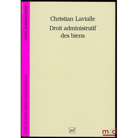 DROIT ADMINISTRATIF DES BIENS, coll. Droit fondamental / Droit administratif