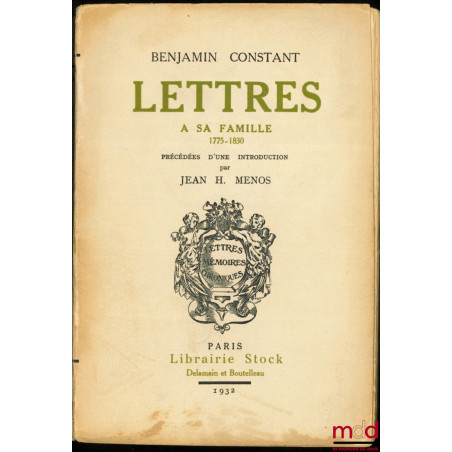 LETTRES À SA FAMILLE 1775-1830, précédés d’une introduction par Jean H. Menos