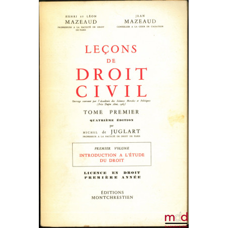 LEÇONS DE DROIT CIVIL :t. I-1er vol. : Introduction à l?étude du droit (4e éd. par M. Juglart, 1967) ; t. I-2e vol : I. Les...