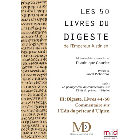 LES CINQUANTE LIVRES DU DIGESTENouvelle traduction française﻿y comprisLA PALINGÉNÉSIE DU COMMENTAIRESUR L’ÉDIT DU PRÉTEU...