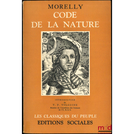 CODE DE LA NATURE ou le véritable esprit de ses lois, de tout temps négligé ou méconnu, introduction par V. P. Volguine