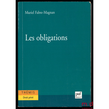 LES OBLIGATIONS, coll. Thémis, Droit privé