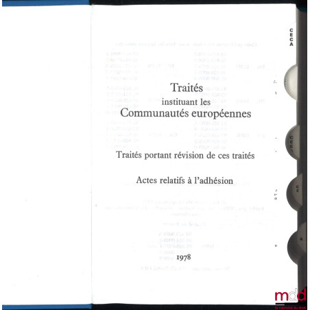 TRAITÉS INSTITUANT LES COMMUNAUTÉS EUROPÉENNES, Traités portant révision de ces Traités, actes relatifs à l’adhésion