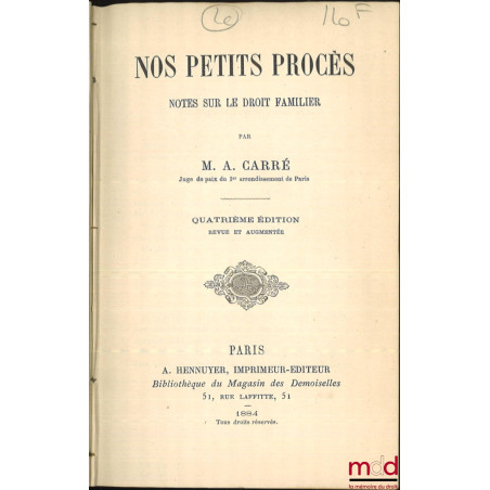 NOS PETITS PROCÈS, Notes sur le droit familier, 4e éd. revue et augmentée