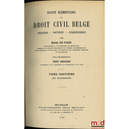 TRAITÉ ÉLÉMENTAIRE DE DROIT CIVIL BELGE, PRINCIPES - DOCTRINE - JURISPRUDENCE, 2e éd. complétée et entièrement mise à jour, N...