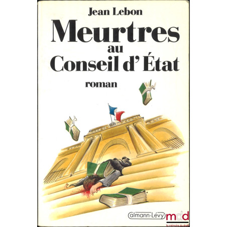 MEURTRES AU CONSEIL D’ÉTAT, (roman)