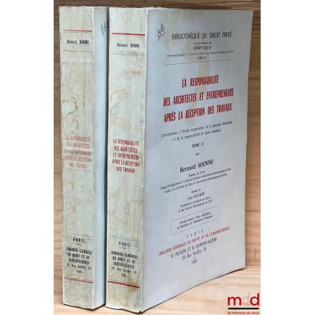 LA RESPONSABILITÉ DES ARCHITECTES ET ENTREPRENEURS APRÈS LA RÉCEPTION DES TRAVAUX (Contribution à l?étude comparative de la g...