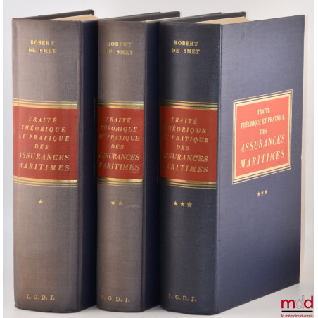 TRAITÉ THÉORIQUE ET PRATIQUE DES ASSURANCES MARITIMES. T. 1 : Droit français - Droit belge ; t. II : Droit anglais - Droit al...