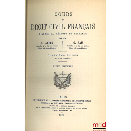 COURS DE DROIT CIVIL FRANÇAIS D’APRÈS LA MÉTHODE DE ZACHARIÆ, 4e éd. revue et complétée