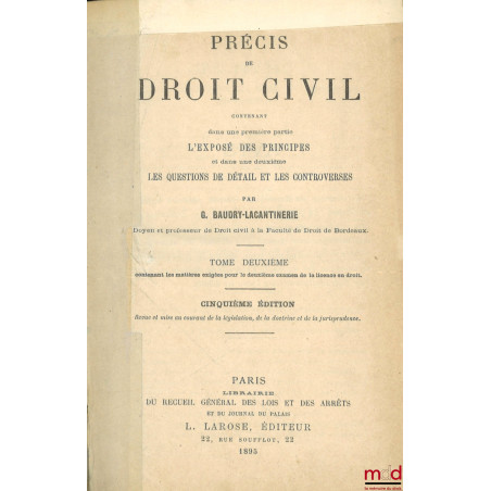 PRÉCIS DE DROIT CIVIL Contenant dans une première partie L’EXPOSÉ DES PRINCIPES et dans une deuxième LES QUESTIONS DE DÉTAIL ...