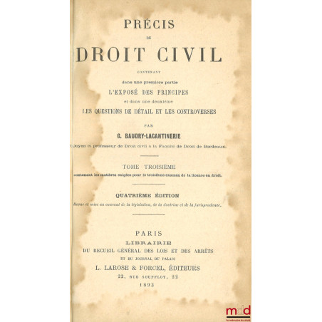 PRÉCIS DE DROIT CIVIL Contenant dans une première partie L’EXPOSÉ DES PRINCIPES et dans une deuxième LES QUESTIONS DE DÉTAIL ...