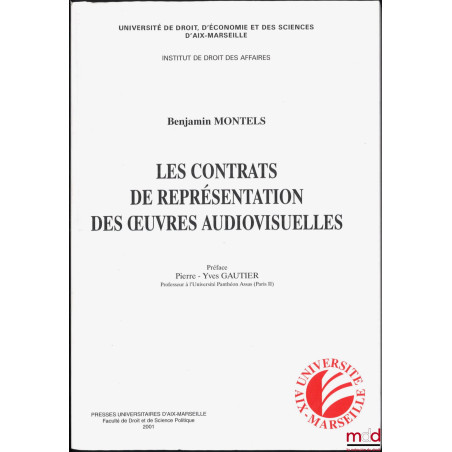 LES CONTRATS DE REPRÉSENTATION DES OEUVRES AUDIOVISUELLES, Préface de Pierre - Yves Gautier