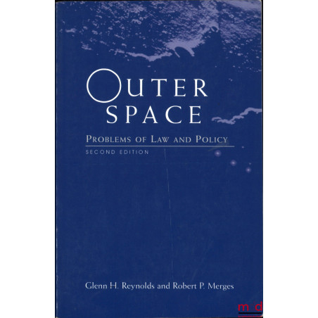 OUTER SPACE, Problems of Law and Policy, 2nd ed.