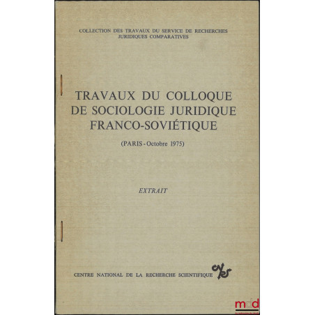 CONNAISSANCE ET CONSCIENCE DU DROIT, Extrait [des] Travaux du colloque de sociologie juridique franco-soviétique (Paris-Octob...