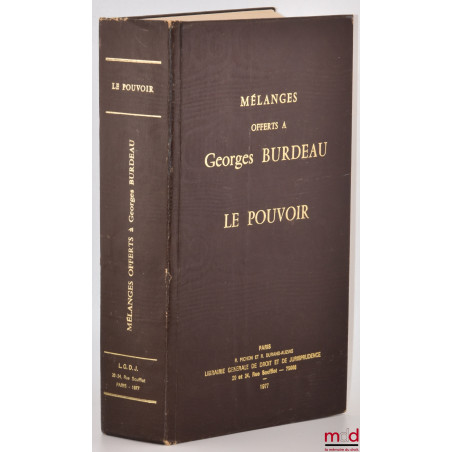 MÉLANGES OFFERTS À GEORGES BURDEAU : LE POUVOIR, introduction de Bernard Chantebout et Francis Hamon