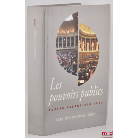 TEXTES RELATIFS AUX POUVOIRS PUBLICS - Constitution, Lois organiques, Textes législatifs et réglementaires, 15e éd., 31 juill...