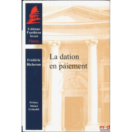 LA DATION EN PAIEMENT, Préface de Michel Grimaldi