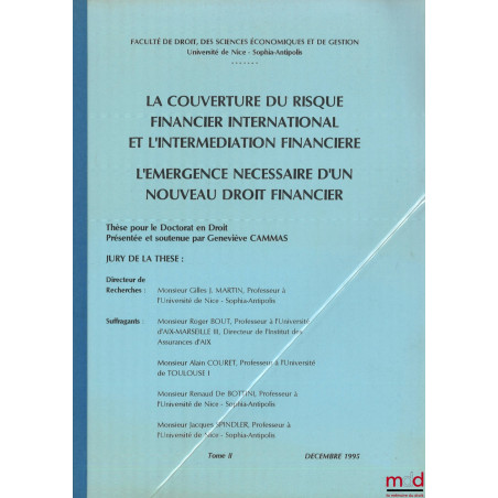 LA COUVERTURE DU RISQUE FINANCIER INTERNATIONAL ET L?INTERMÉDIATION FINANCIÈRE, L?ÉMERGENCE NÉCESSAIRE D?UN NOUVEAU DROIT FIN...