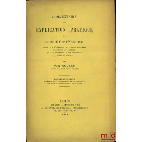 COMMENTAIRE ET EXPLICATION PRATIQUE DE LA LOI DU 27-28 FÉVRIER 1880 RELATIVE À L?ALIÉNATION DES VALEURS MOBILIÈRES APPARTENAN...