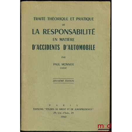 TRAITÉ THÉORIQUE ET PRATIQUE DE LA RESPONSABILITÉ EN MATIÈRE D’ACCIDENTS AUTOMOBILE, 2ème éd.