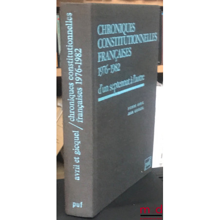 CHRONIQUES CONSTITUTIONNELLES FRANÇAISES D’UN SEPTENNAT À L’AUTRE, 1976 - 1982