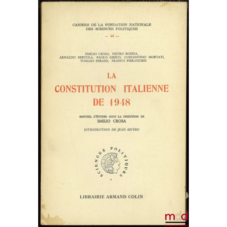 LA CONSTITUTION ITALIENNE DE 1948, avec la collaboration de Ph. Bodda, A. Bertola, P. Greco, C. Mortati, T. Perassi, F. Piera...