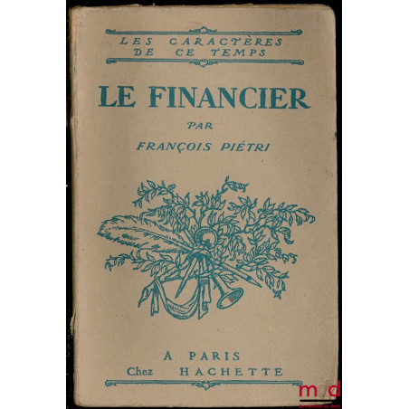 LE FINANCIER, Édition Originale, coll. Les caractères de ce temps