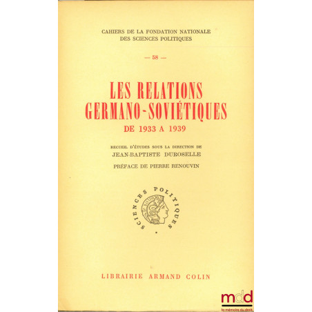 LE RELATIONS GERMANO-SOVIÉTIQUES DE 1933 À 1939, Préface de Pierre Renouvin, Recueil d?études sous la direction de Jean-Bapti...