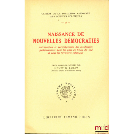 NAISSANCE DE NOUVELLES DÉMOCRATIES, Introduction et développement des institutions parlementaires dans les pays de l’Asie du ...