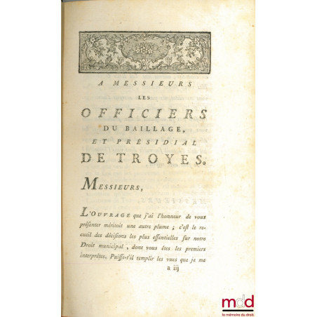 L?ESPRIT DE LA COUTUME DE TROYES COMPARÉE À CELLE DE PARIS. Avec la Carte Géographique du Territoire qu?elle régit. Ouvrage u...