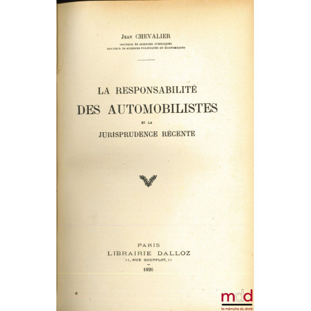 LA RESPONSABILITÉ DES AUTOMOBILISTES ET LA JURISPRUDENCE RÉCENTE