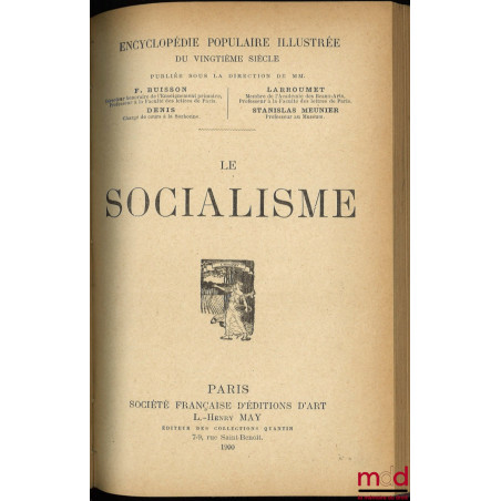 HISTOIRE CONTEMPORAINE FRANÇAISE (1871-1900), Encyclopédie populaire illustrée du vingtième siècle ;LE SOCIALISME, avec un S...