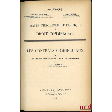 TRAITÉ THÉORIQUE ET PRATIQUE DE DROIT COMMERCIAL. LES CONTRATS COMMERCIAUX, par Jean HÉMARD ;t. I : Les Ventes commerciales ...