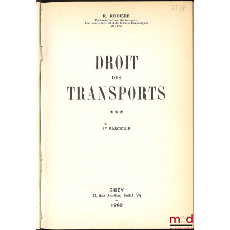 DROIT DES TRANSPORTS, Transports ferroviaires, routiers, aériens et par batellerie, t. I [avec mise à jour] et II ; t. III co...