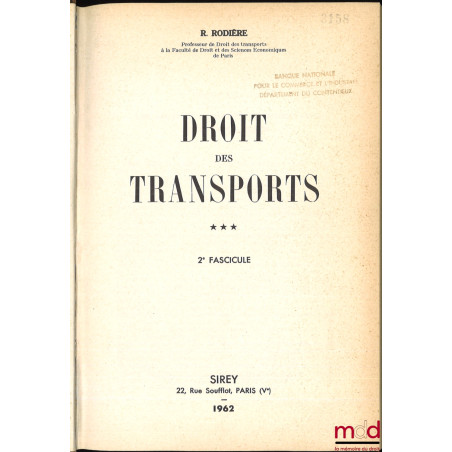 DROIT DES TRANSPORTS, Transports ferroviaires, routiers, aériens et par batellerie, t. I [avec mise à jour] et II ; t. III co...