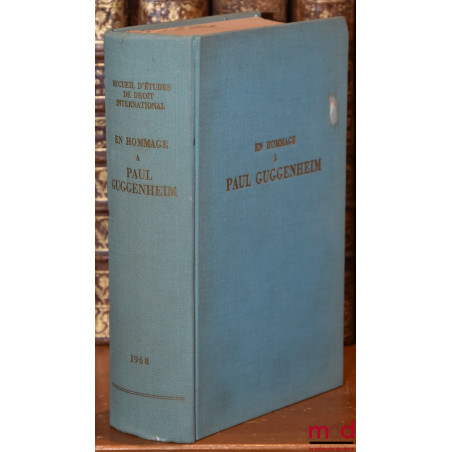 RECUEIL D?ÉTUDES DE DROIT INTERNATIONAL EN HOMMAGE À PAUL GUGGENHEIM, Faculté de droit de l?Université de Genève - Institut u...