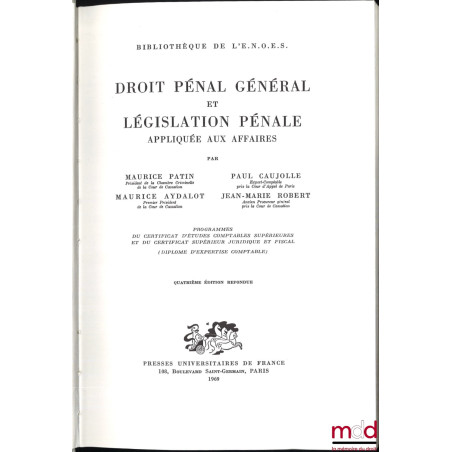 DROIT PÉNAL GÉNÉRAL ET LÉGISLATION PÉNALE APPLIQUÉE AUX AFFAIRES, 4e éd. refondue, Bibl. de l’E.N.O.E.S.