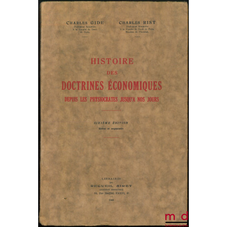 HISTOIRE DES DOCTRINES ÉCONOMIQUES DEPUIS LES PHYSIOCRATES JUSQU’À NOS JOURS, 6e éd. revue et augmentée