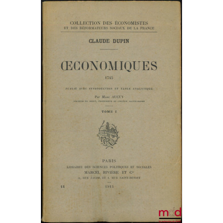 ?CONOMIQUES ? 1745, publié avec introduction et table analytique par Marc AUCUY, coll. des Éconcomistes et des réformateurs s...