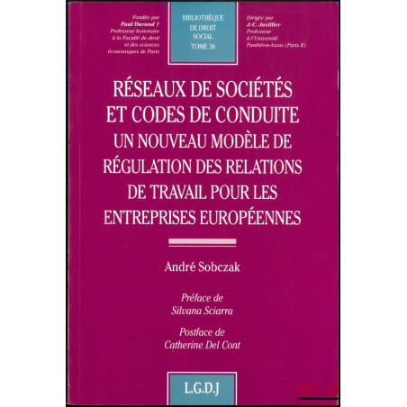 RÉSEAUX DE SOCIÉTÉS ET CODES DE CONDUITE. UN NOUVEAU MODÈLE DE RÉGULATION DES RELATIONS DE TRAVAIL POUR LES ENTREPRISES EUROP...