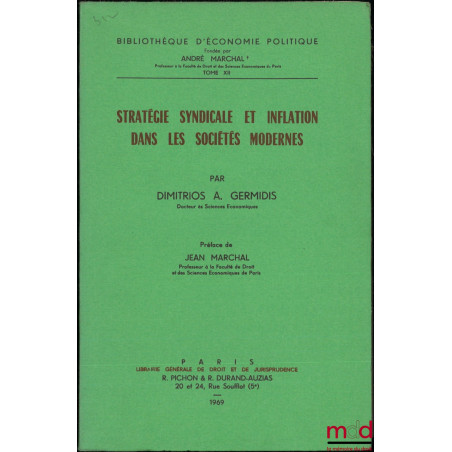 STRATÉGIE SYNDICALE ET INFLATION DANS LES SOCIÉTÉS MODERNES, Préface de Jean Marchal, Bibl. d’économie politique, t. XII