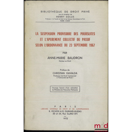 LA SUSPENSION PROVISOIRE DES POURSUITES ET L’APUREMENT COLLECTIF DU PASSIF SELON L’ORDONNANCE DU 23 SEPTEMBRE 1967, Préface d...