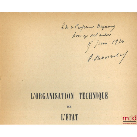 L?ORGANISATION TECHNIQUE DE L?ÉTAT, Préface de Germain-Martin, coll. Études pragmatiques de droit public interne et internati...