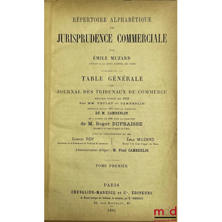 JOURNAL DES TRIBUNAUX DE COMMERCE renfermant l’exposé complet de la jurisprudence et de la doctrine des auteurs en matière co...